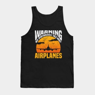 Warning May Spontaneously Talk About Airplanes - Airplane Enthusiast, Pilots Design Tank Top